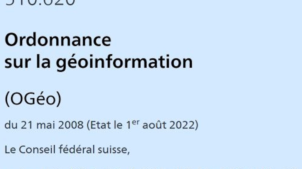OGéo révisée. Une version révisée de l'OGéo est entrée en vigueur le 1er août 2022.